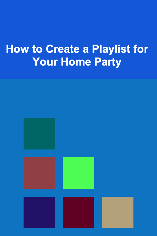 How to Create a Playlist for Your Home Party