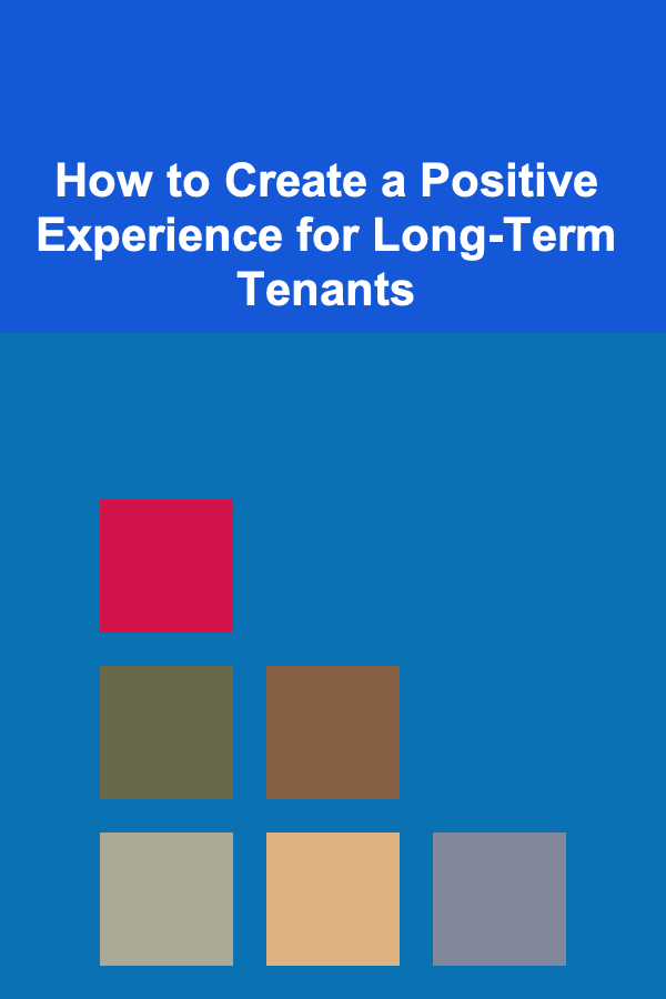 How to Create a Positive Experience for Long-Term Tenants