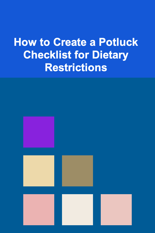 How to Create a Potluck Checklist for Dietary Restrictions