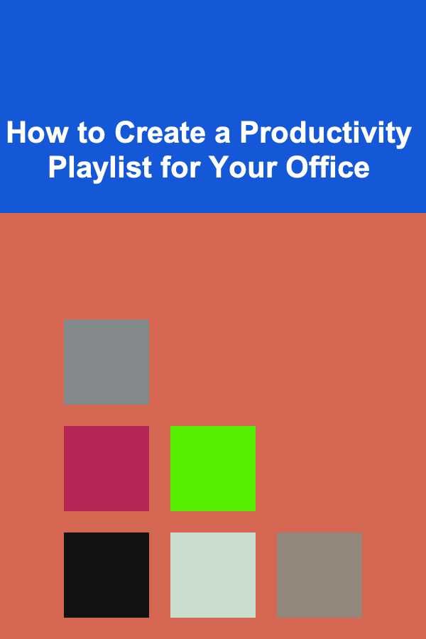 How to Create a Productivity Playlist for Your Office