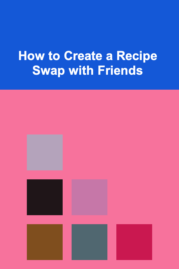 How to Create a Recipe Swap with Friends