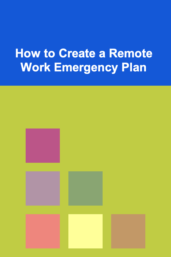 How to Create a Remote Work Emergency Plan