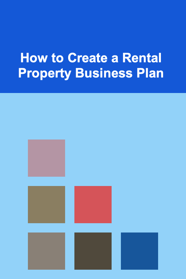 How to Create a Rental Property Business Plan