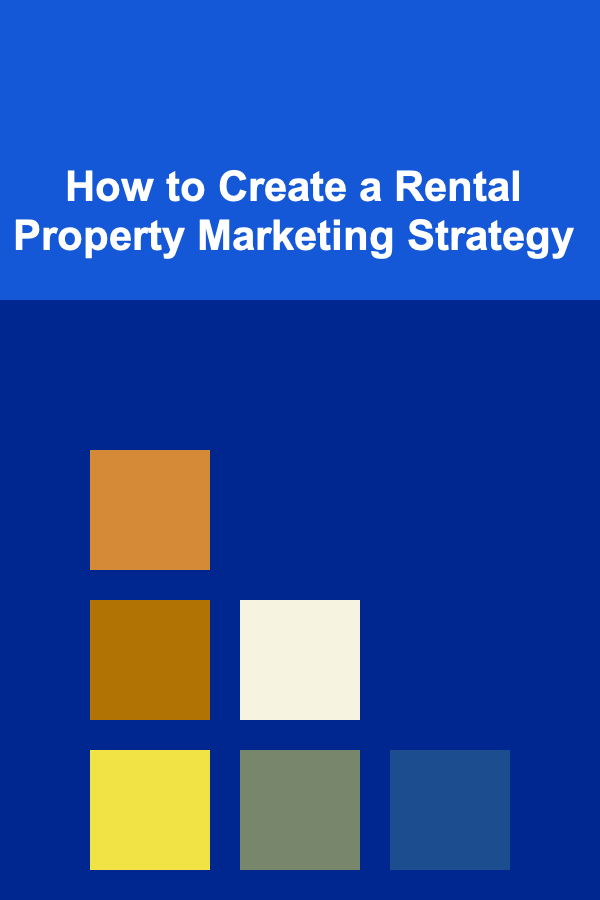 How to Create a Rental Property Marketing Strategy