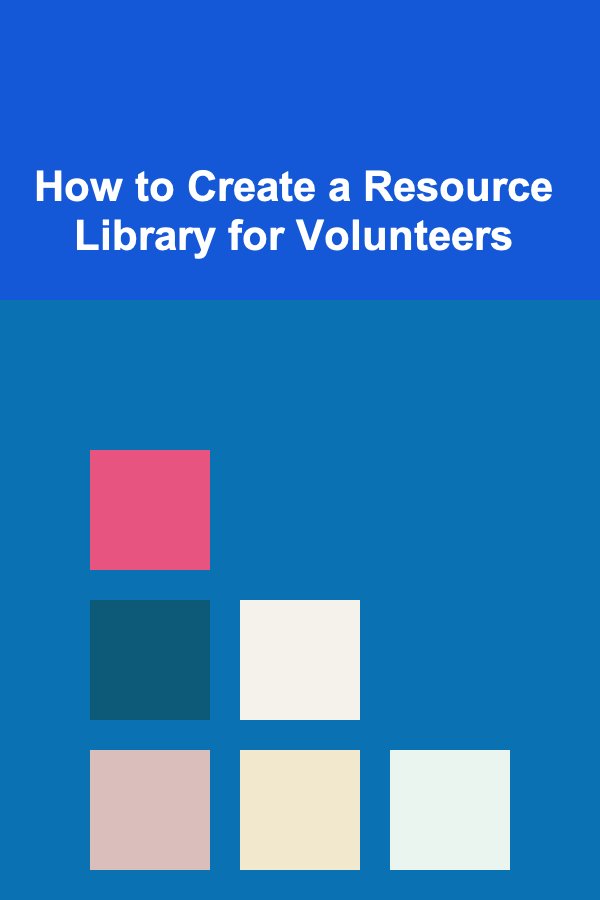 How to Create a Resource Library for Volunteers