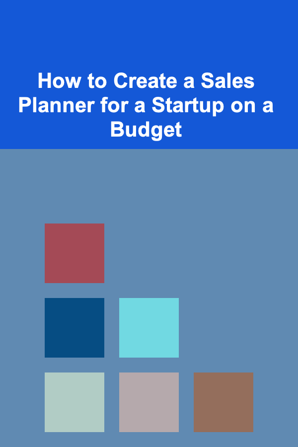 How to Create a Sales Planner for a Startup on a Budget