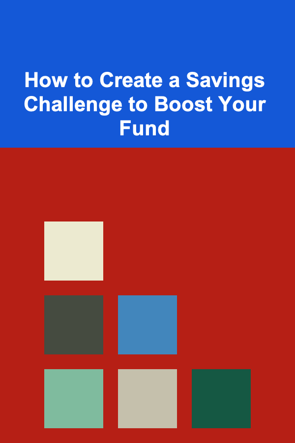 How to Create a Savings Challenge to Boost Your Fund