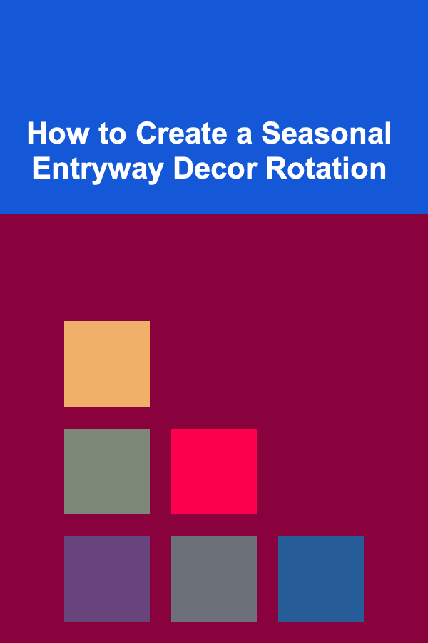 How to Create a Seasonal Entryway Decor Rotation