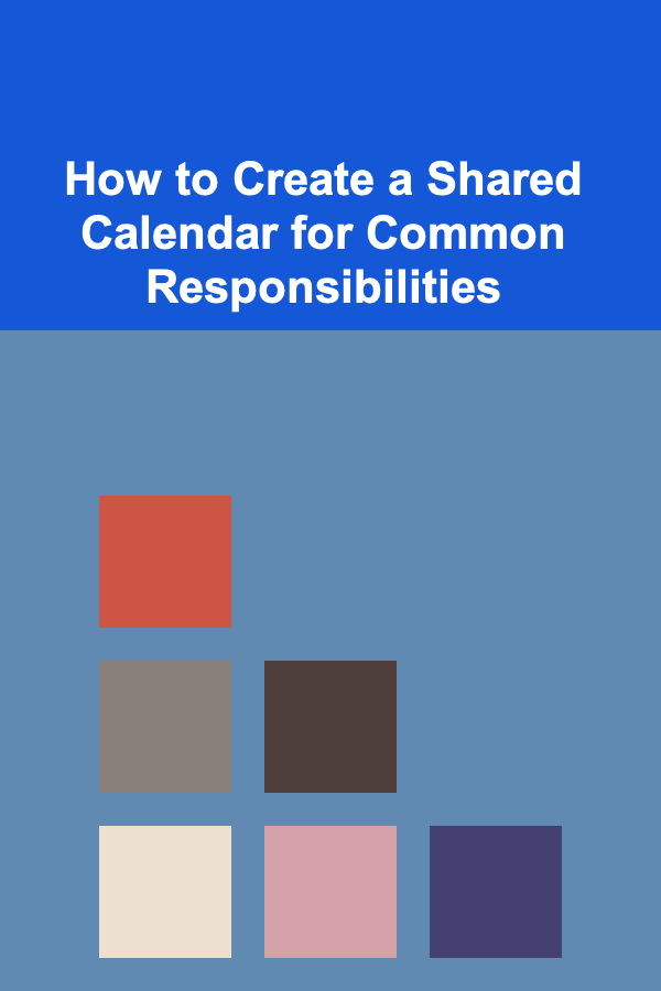 How to Create a Shared Calendar for Common Responsibilities