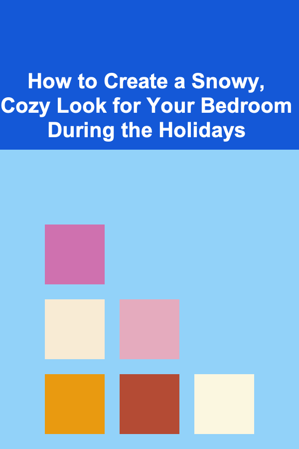 How to Create a Snowy, Cozy Look for Your Bedroom During the Holidays