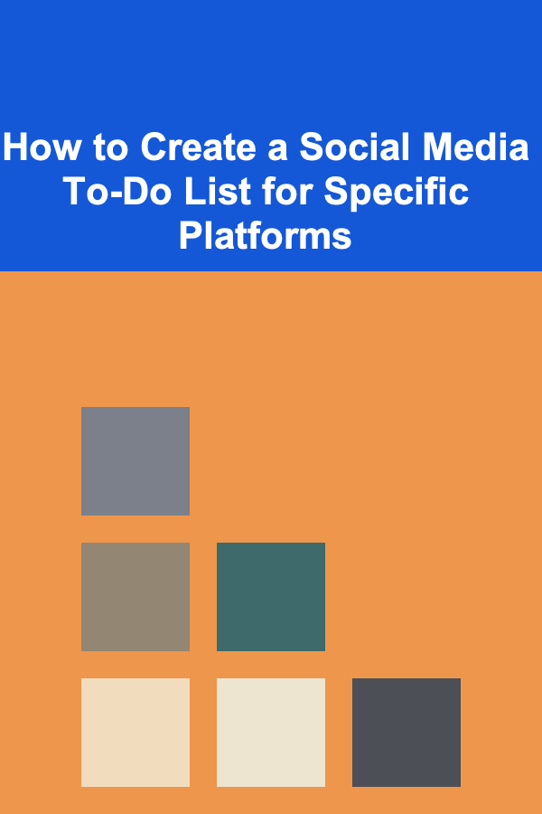 How to Create a Social Media To-Do List for Specific Platforms