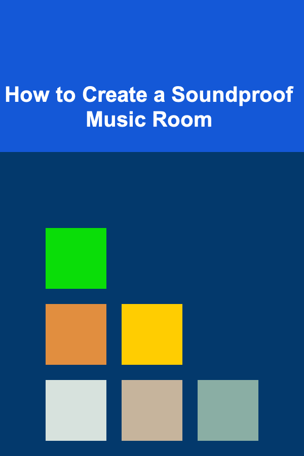 How to Create a Soundproof Music Room