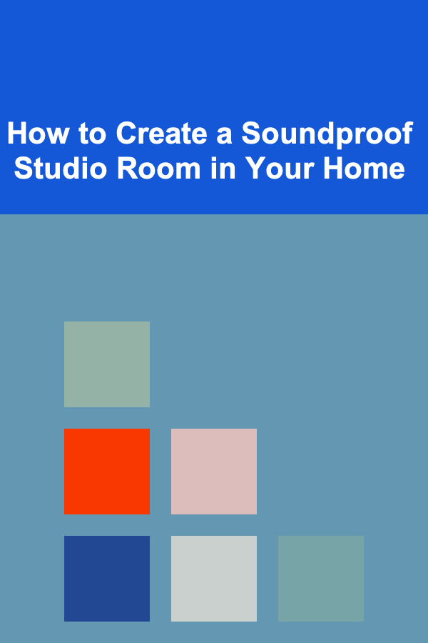 How to Create a Soundproof Studio Room in Your Home