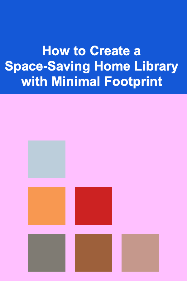 How to Create a Space-Saving Home Library with Minimal Footprint