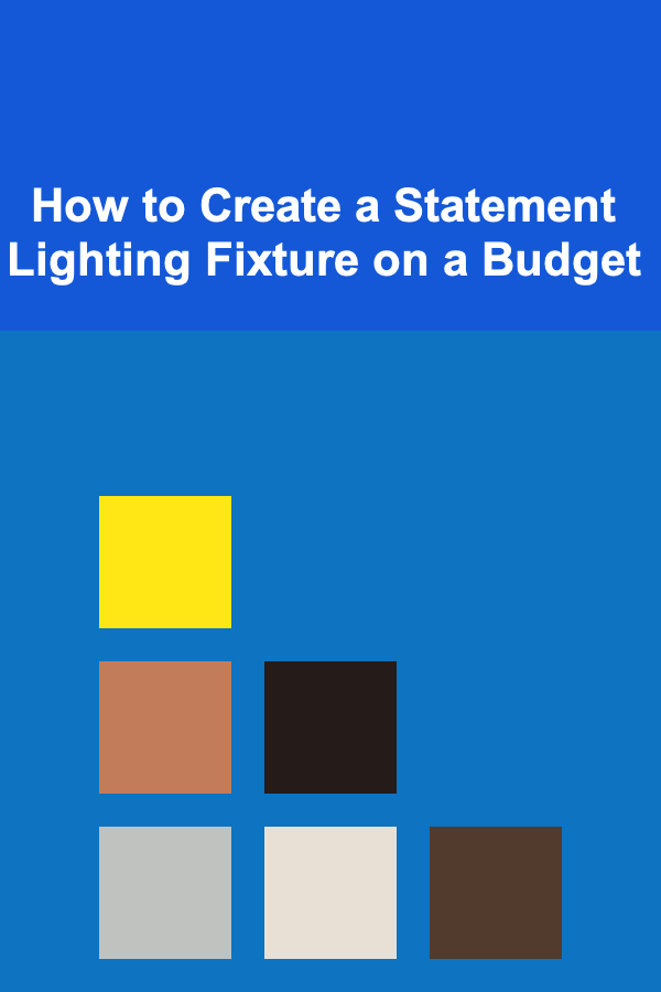 How to Create a Statement Lighting Fixture on a Budget
