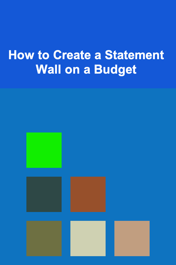 How to Create a Statement Wall on a Budget