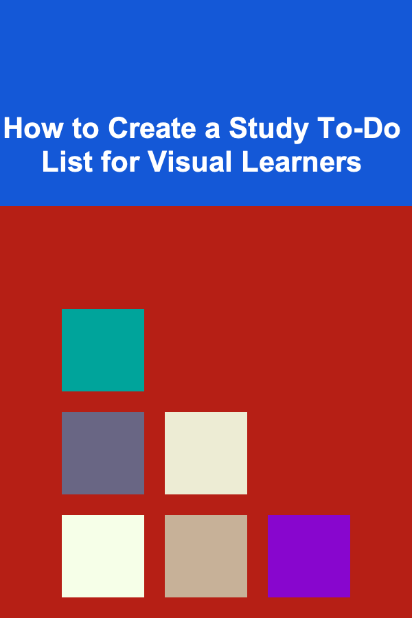 How to Create a Study To-Do List for Visual Learners