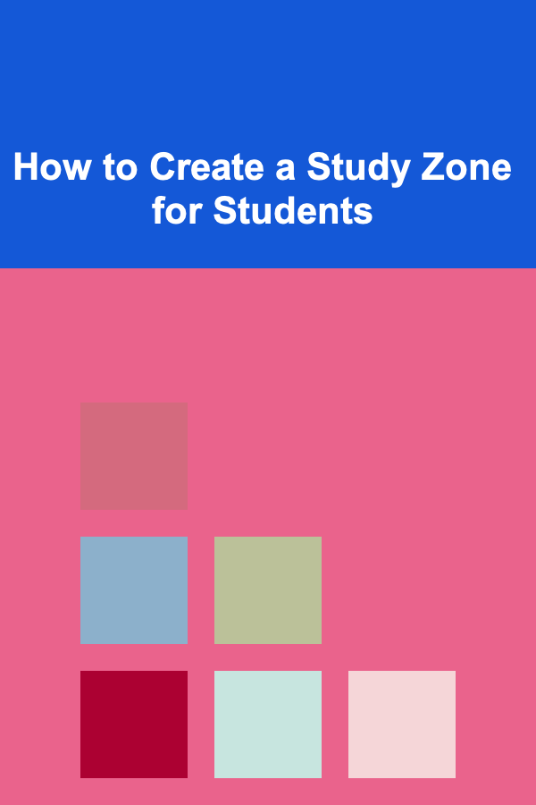 How to Create a Study Zone for Students