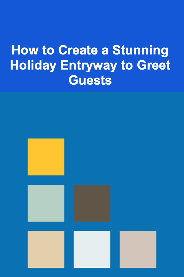 How to Create a Stunning Holiday Entryway to Greet Guests