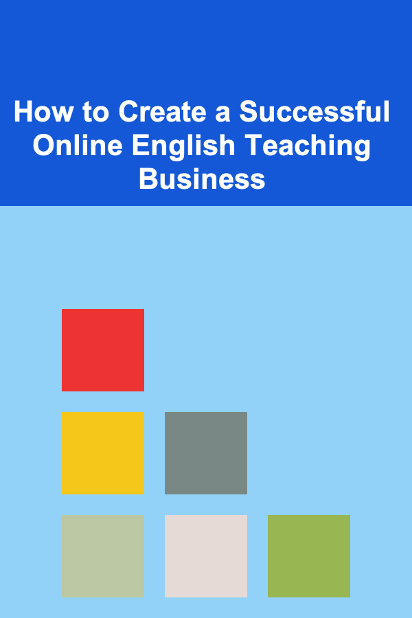 How to Create a Successful Online English Teaching Business