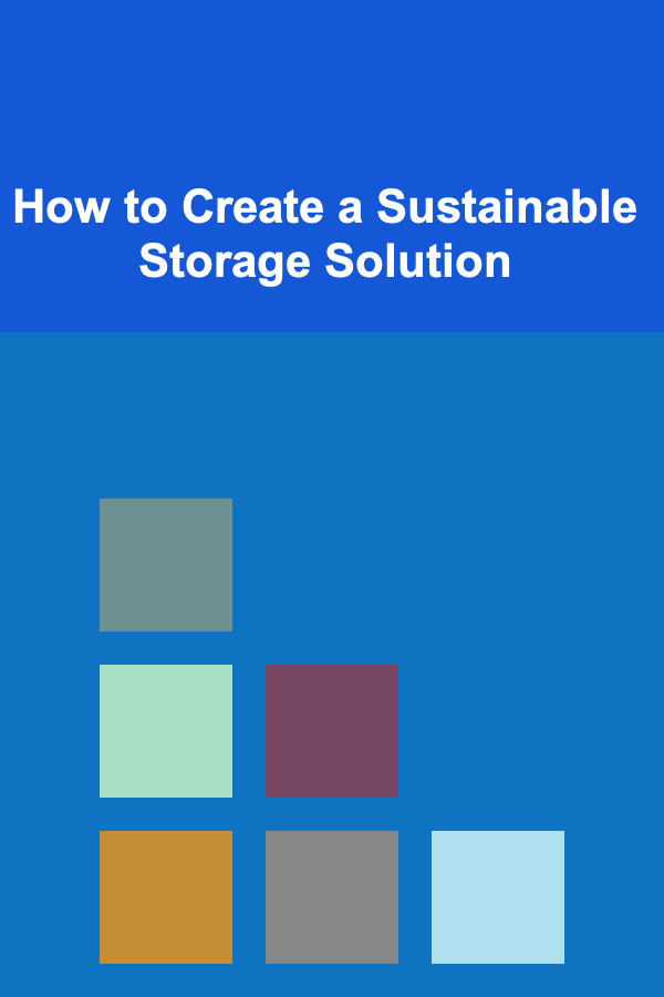 How to Create a Sustainable Storage Solution