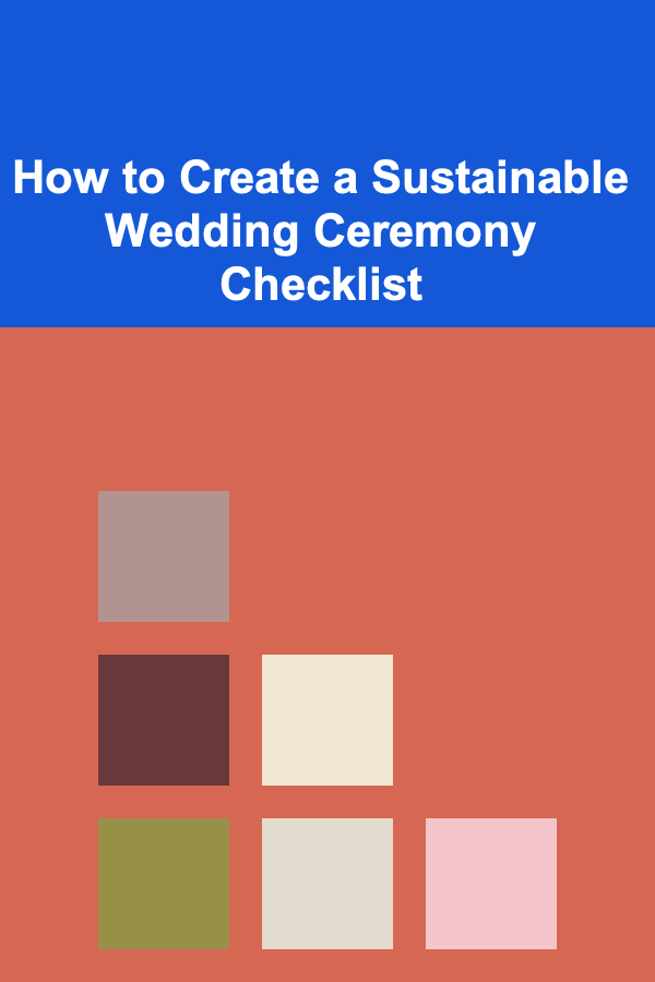 How to Create a Sustainable Wedding Ceremony Checklist
