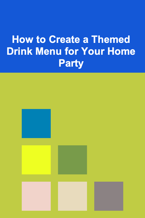 How to Create a Themed Drink Menu for Your Home Party