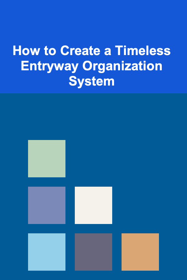 How to Create a Timeless Entryway Organization System