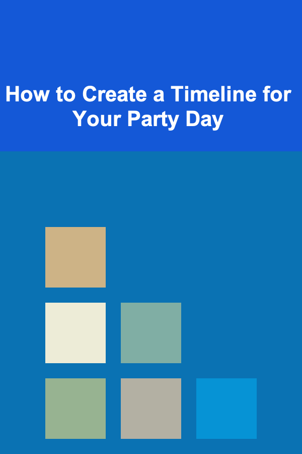 How to Create a Timeline for Your Party Day