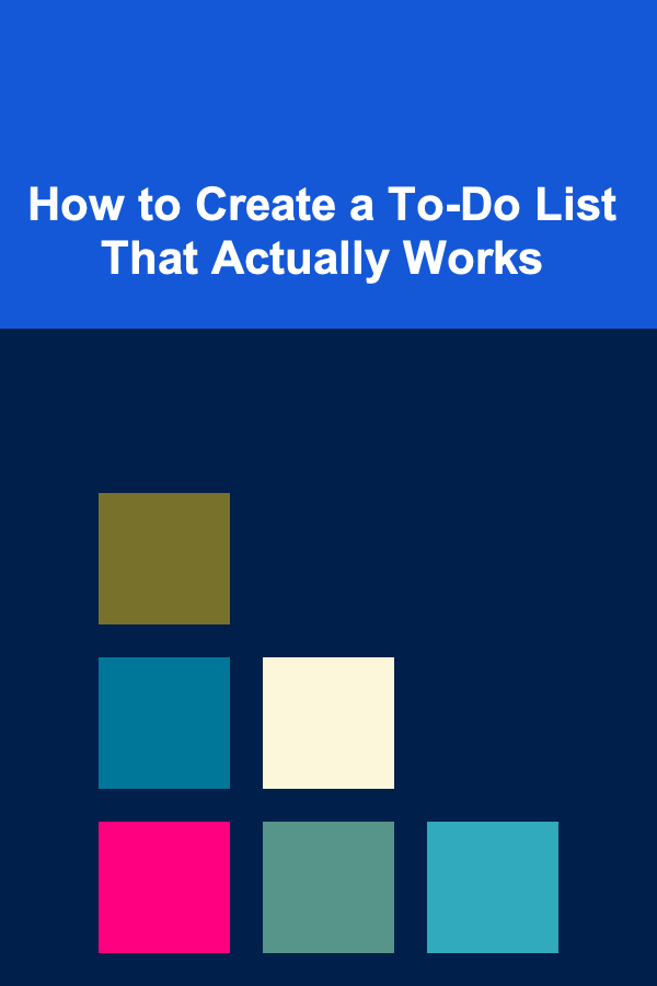 How to Create a To-Do List That Actually Works