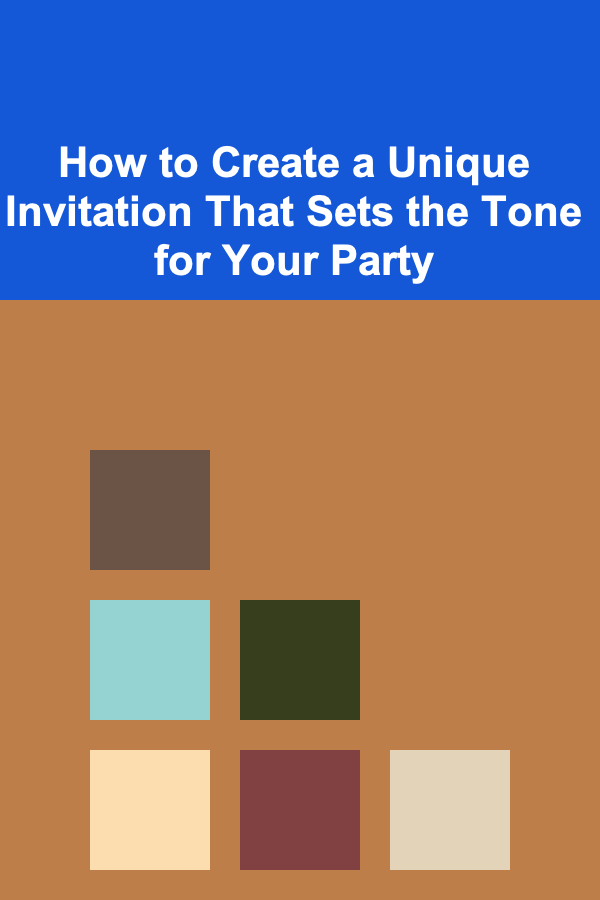 How to Create a Unique Invitation That Sets the Tone for Your Party