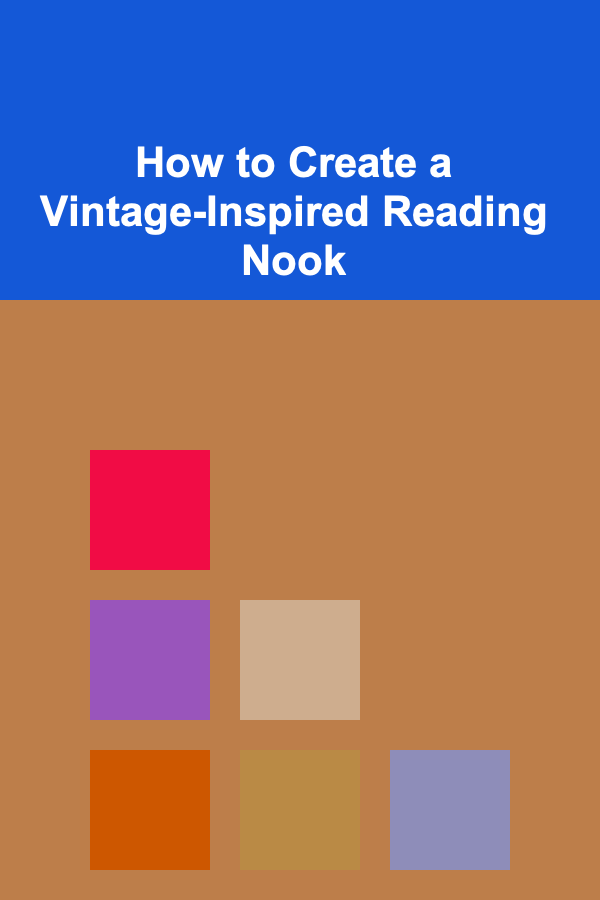 How to Create a Vintage-Inspired Reading Nook