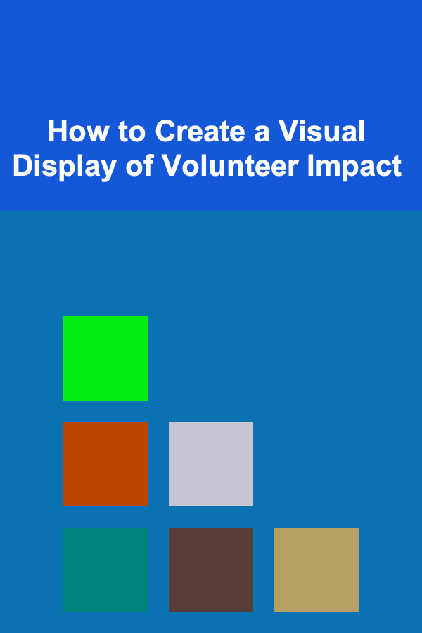 How to Create a Visual Display of Volunteer Impact