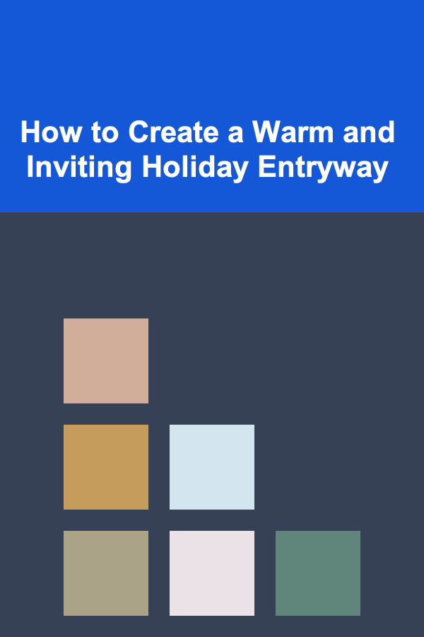 How to Create a Warm and Inviting Holiday Entryway