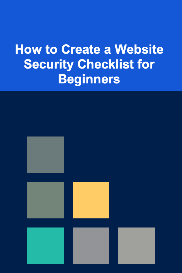 How to Create a Website Security Checklist for Beginners