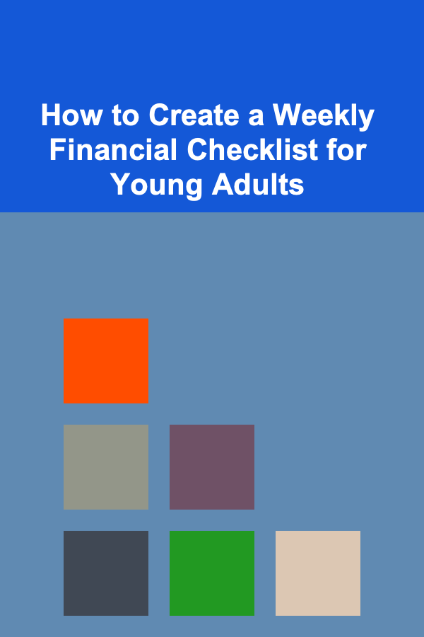 How to Create a Weekly Financial Checklist for Young Adults