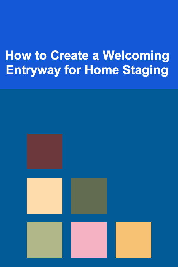 How to Create a Welcoming Entryway for Home Staging