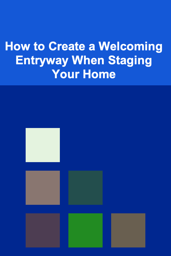 How to Create a Welcoming Entryway When Staging Your Home