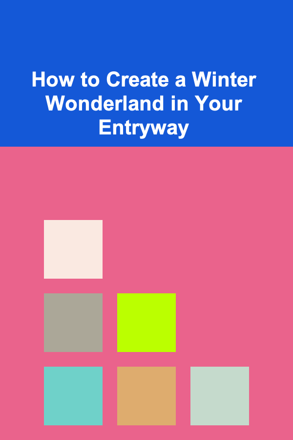 How to Create a Winter Wonderland in Your Entryway