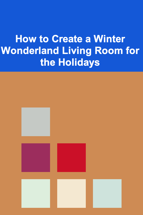 How to Create a Winter Wonderland Living Room for the Holidays