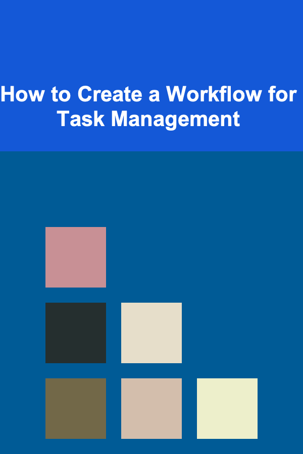 How to Create a Workflow for Task Management