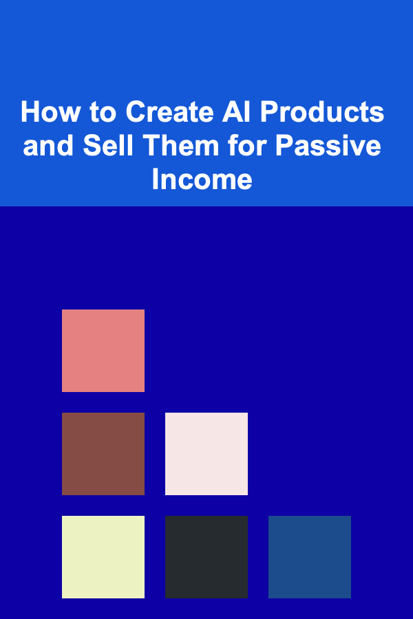 How to Create AI Products and Sell Them for Passive Income