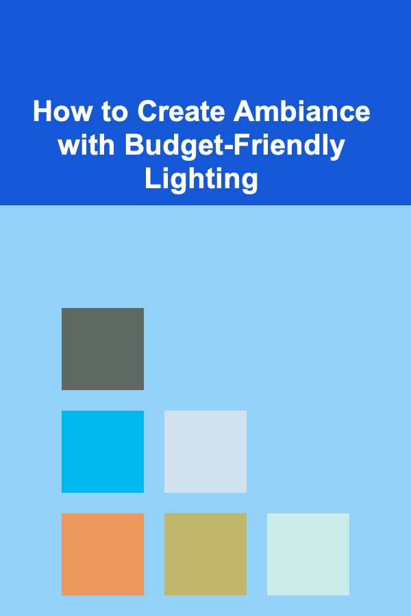 How to Create Ambiance with Budget-Friendly Lighting