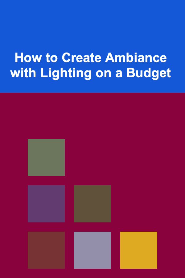 How to Create Ambiance with Lighting on a Budget