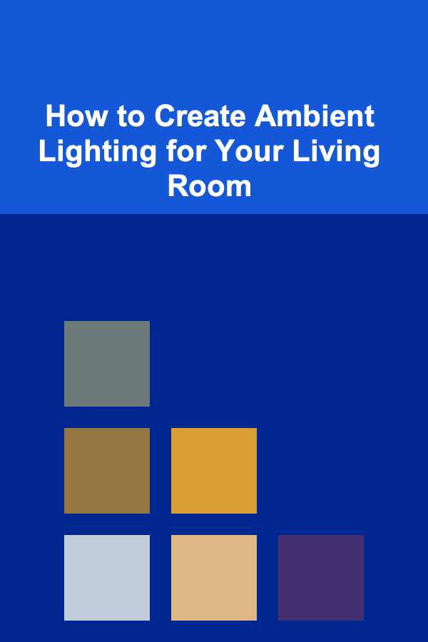 How to Create Ambient Lighting for Your Living Room