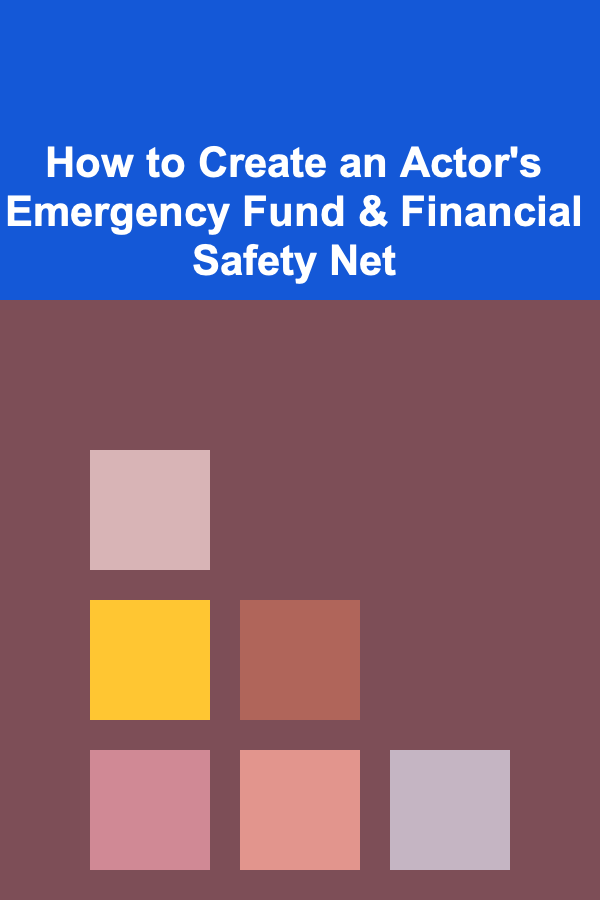 How to Create an Actor's Emergency Fund & Financial Safety Net