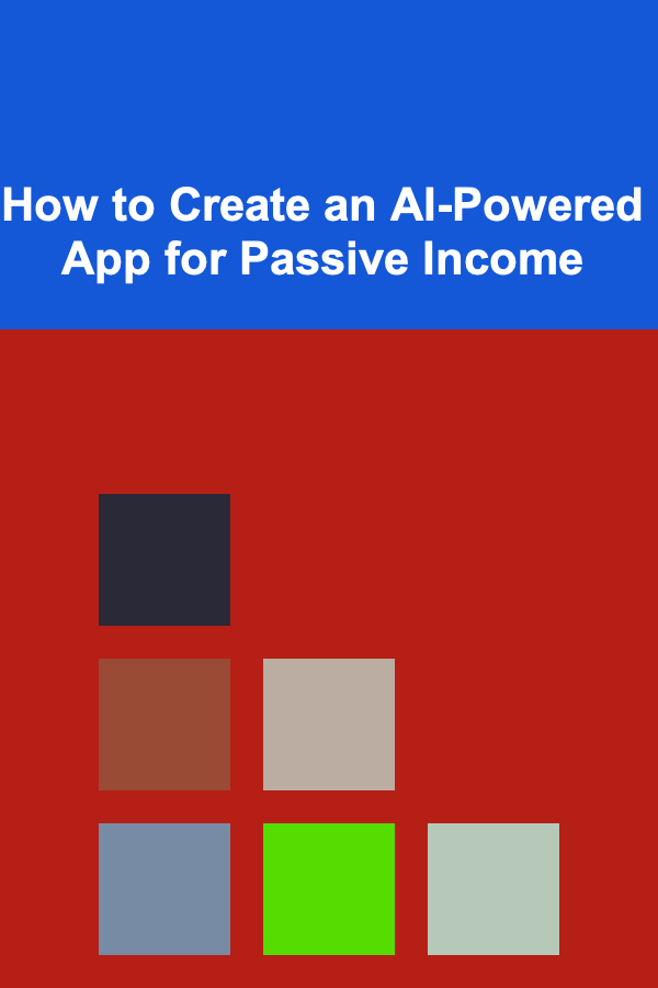How to Create an AI-Powered App for Passive Income