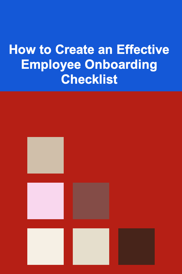 How to Create an Effective Employee Onboarding Checklist