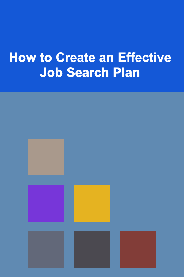 How to Create an Effective Job Search Plan