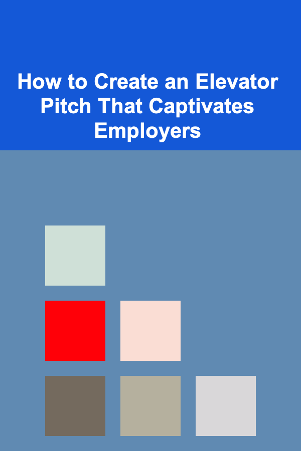 How to Create an Elevator Pitch That Captivates Employers